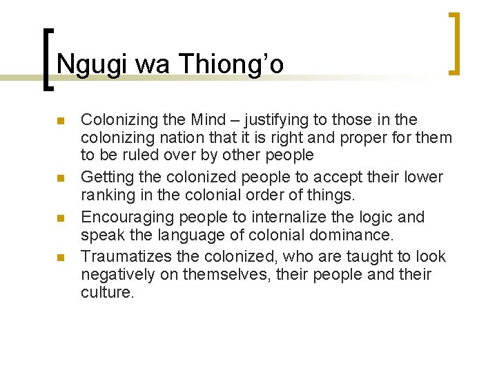Ngugi wa Thiong’o n n Colonizing the Mind – justifying to those in the Ngugi wa Thiong’o n n Colonizing the Mind – justifying to those in the