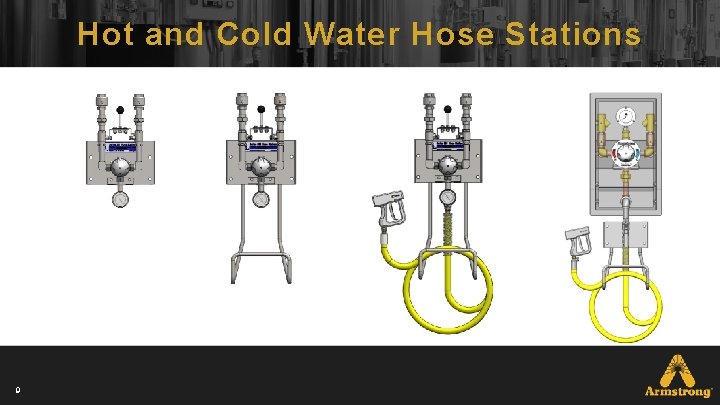 Hot and Cold Water Hose Stations 9 Hot and Cold Water Hose Stations 9