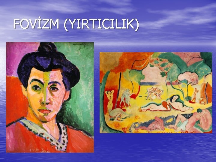 FOVİZM (YIRTICILIK) FOVİZM (YIRTICILIK)