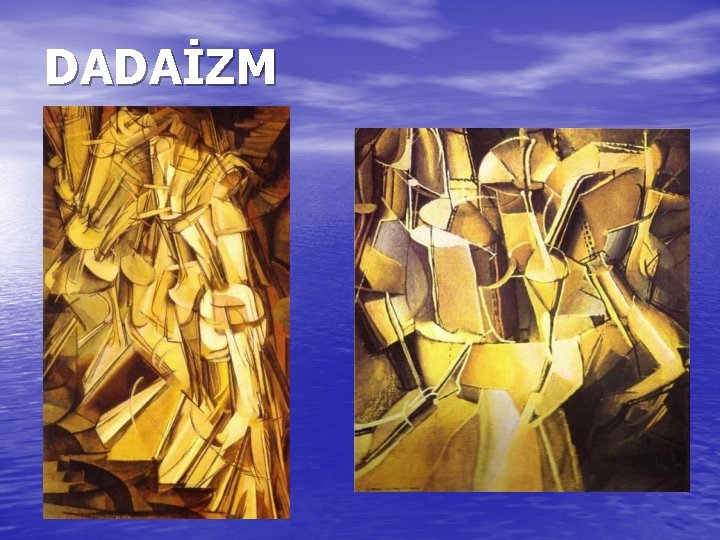 DADAİZM DADAİZM