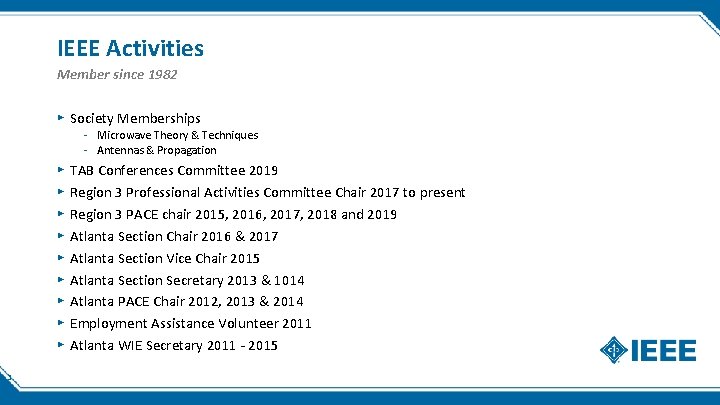 IEEE Activities Member since 1982 ▸ Society Memberships - Microwave Theory & Techniques - IEEE Activities Member since 1982 ▸ Society Memberships - Microwave Theory & Techniques -