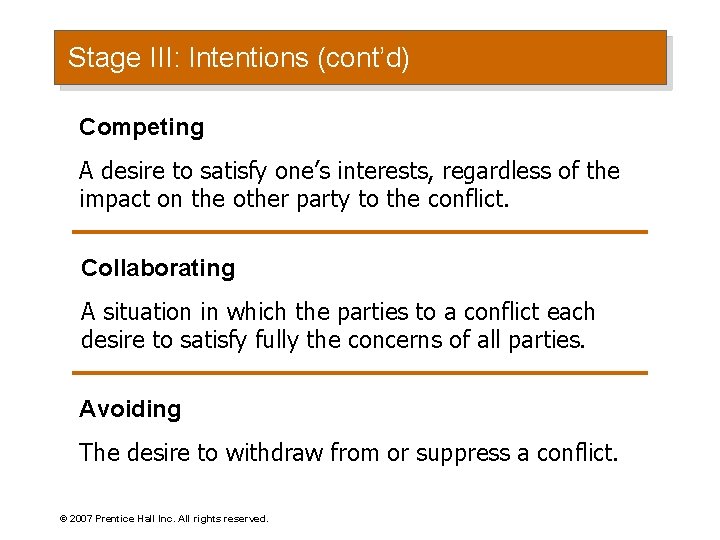 Stage III: Intentions (cont’d) Competing A desire to satisfy one’s interests, regardless of the