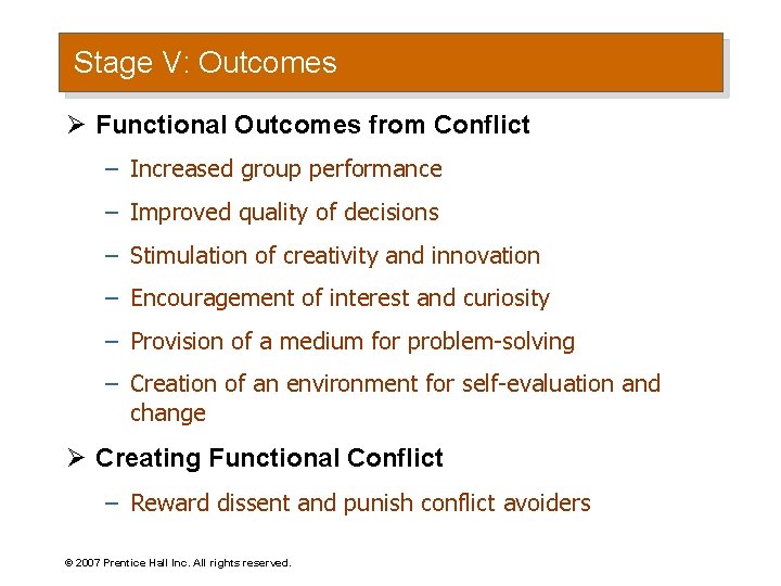 Stage V: Outcomes Ø Functional Outcomes from Conflict – Increased group performance – Improved