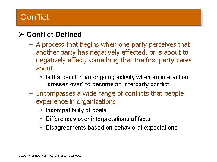 Conflict Ø Conflict Defined – A process that begins when one party perceives that