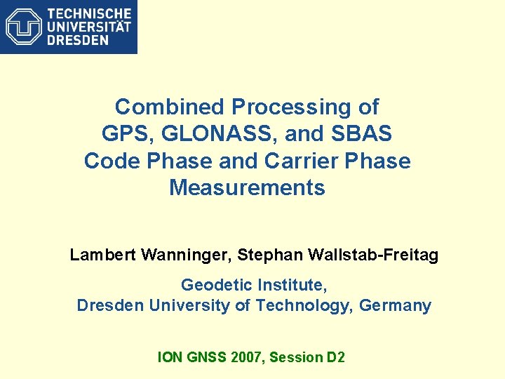 Combined Processing of GPS, GLONASS, and SBAS Code Phase and Carrier Phase Measurements Lambert