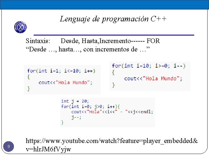 Lenguaje de programación C++ Sintaxis: Desde, Hasta, Incremento------ FOR “Desde …, hasta…, con incrementos Lenguaje de programación C++ Sintaxis: Desde, Hasta, Incremento------ FOR “Desde …, hasta…, con incrementos