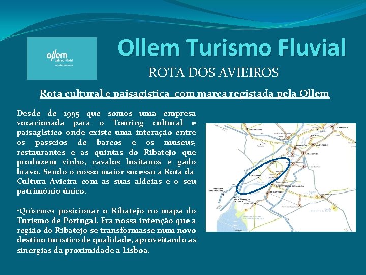 Ollem Turismo Fluvial ROTA DOS AVIEIROS Rota cultural e paisagística com marca registada pela