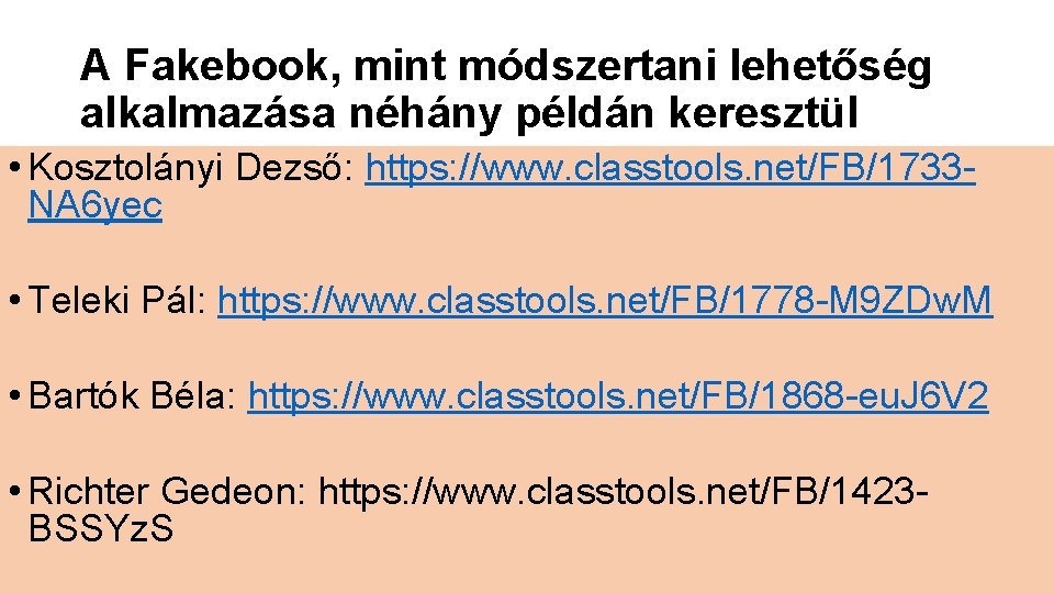 A Fakebook, mint módszertani lehetőség alkalmazása néhány példán keresztül • Kosztolányi Dezső: https: //www.