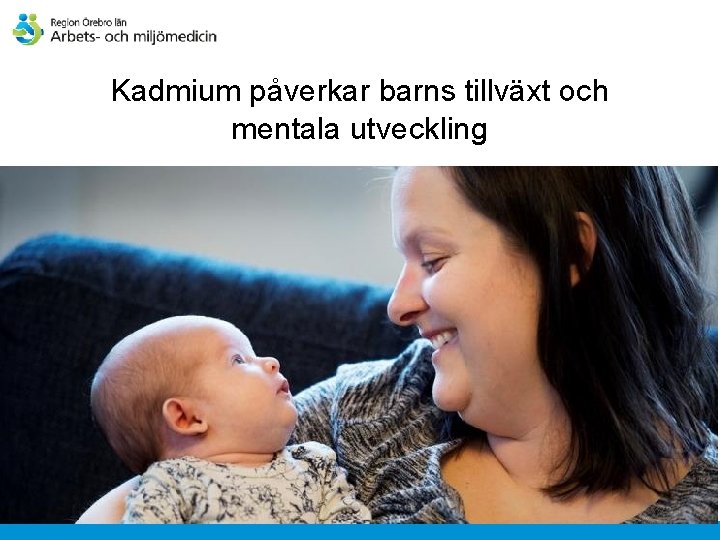 Kadmium påverkar barns tillväxt och mentala utveckling 