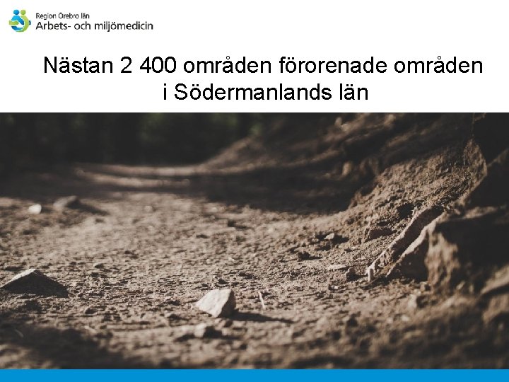 Nästan 2 400 områden förorenade områden i Södermanlands län 
