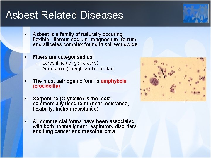 Asbest Related Diseases • Asbest is a family of naturally occuring flexible, fibrous sodium,