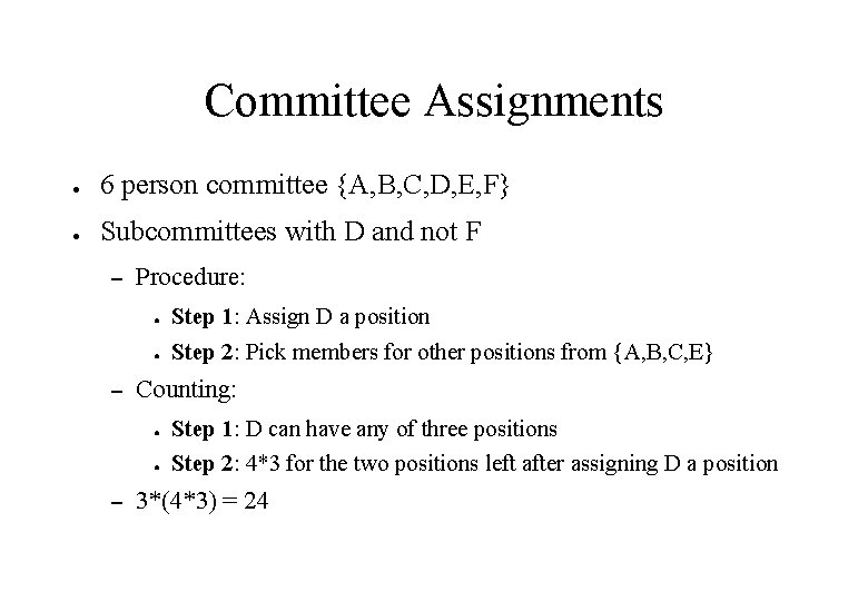 Committee Assignments ● 6 person committee {A, B, C, D, E, F} ● Subcommittees