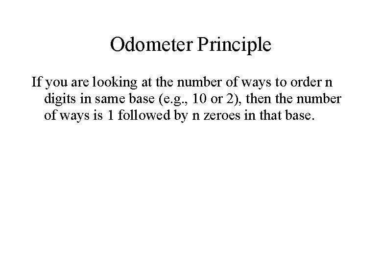 Odometer Principle If you are looking at the number of ways to order n