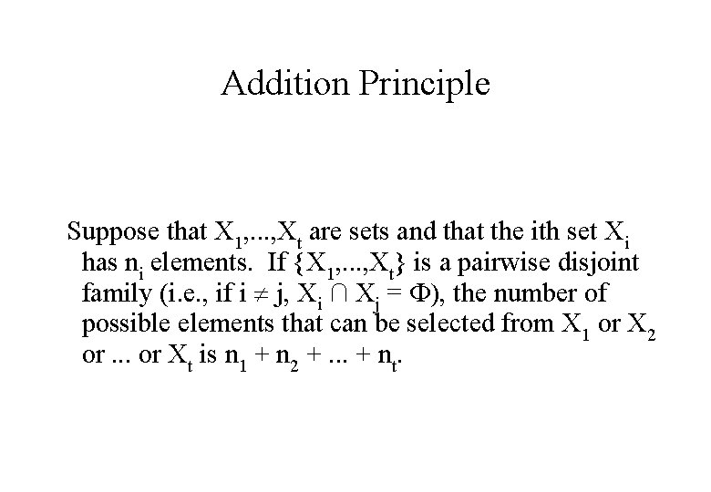 Addition Principle Suppose that X 1, . . . , Xt are sets and
