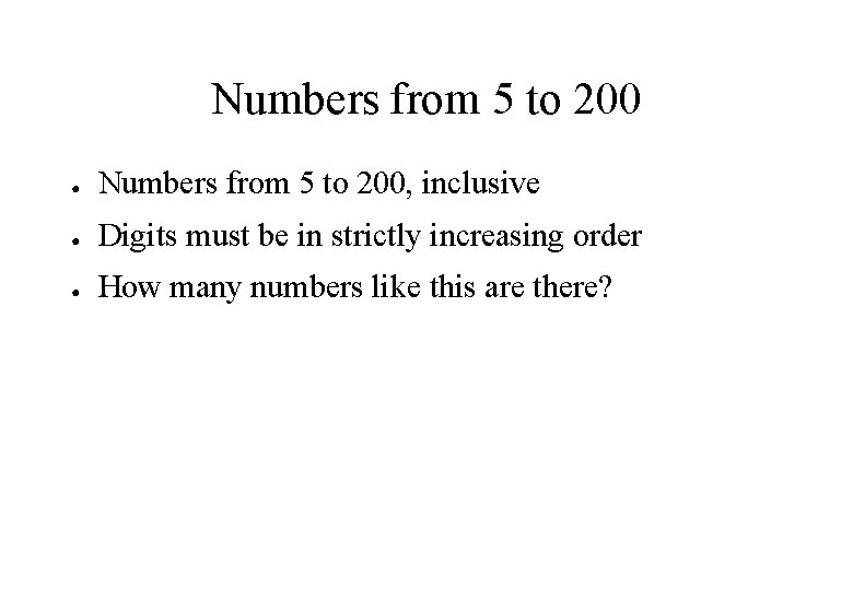 Numbers from 5 to 200 ● Numbers from 5 to 200, inclusive ● Digits