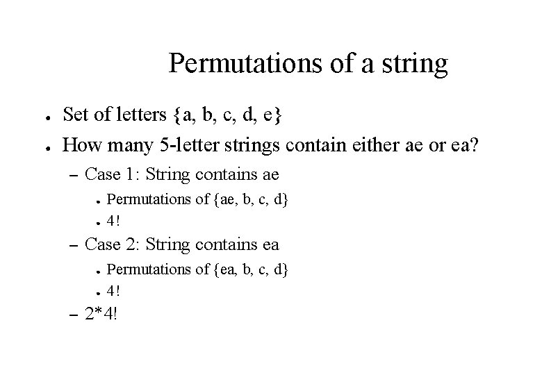 Permutations of a string ● ● Set of letters {a, b, c, d, e}