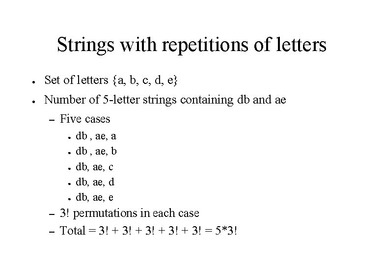 Strings with repetitions of letters ● ● Set of letters {a, b, c, d,