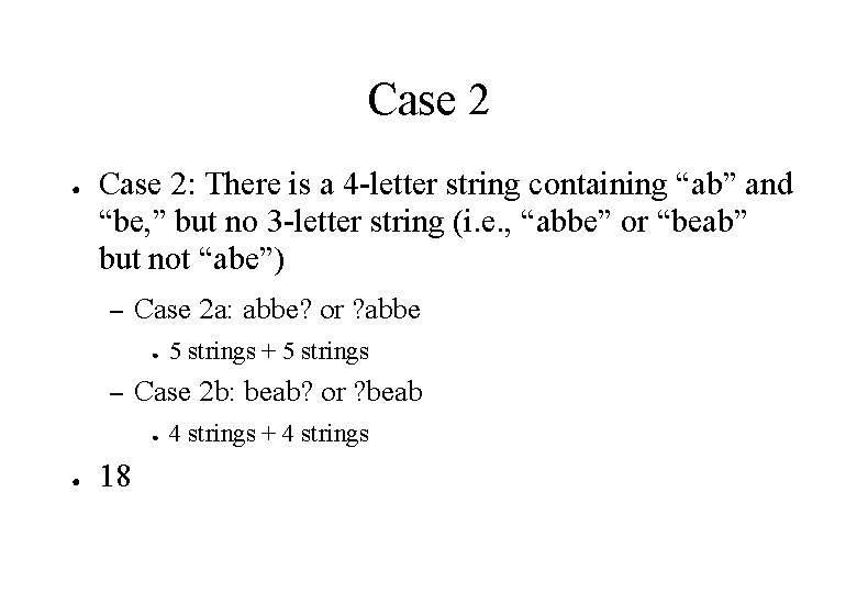 Case 2 ● Case 2: There is a 4 -letter string containing “ab” and