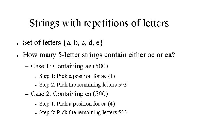 Strings with repetitions of letters ● Set of letters {a, b, c, d, e}