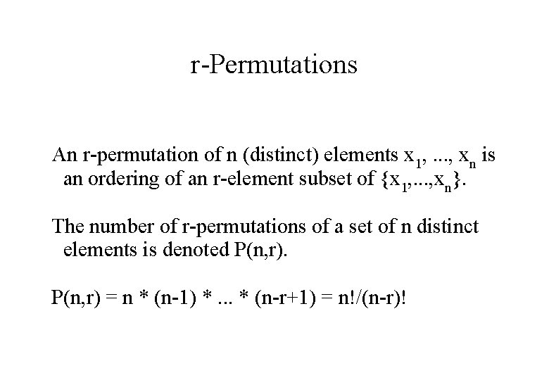 r-Permutations An r-permutation of n (distinct) elements x 1, . . . , xn