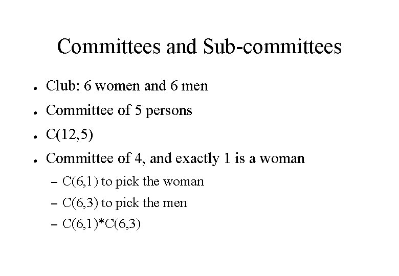 Committees and Sub-committees ● Club: 6 women and 6 men ● Committee of 5