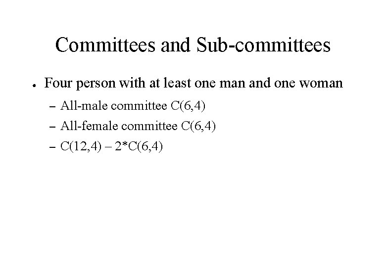 Committees and Sub-committees ● Four person with at least one man and one woman