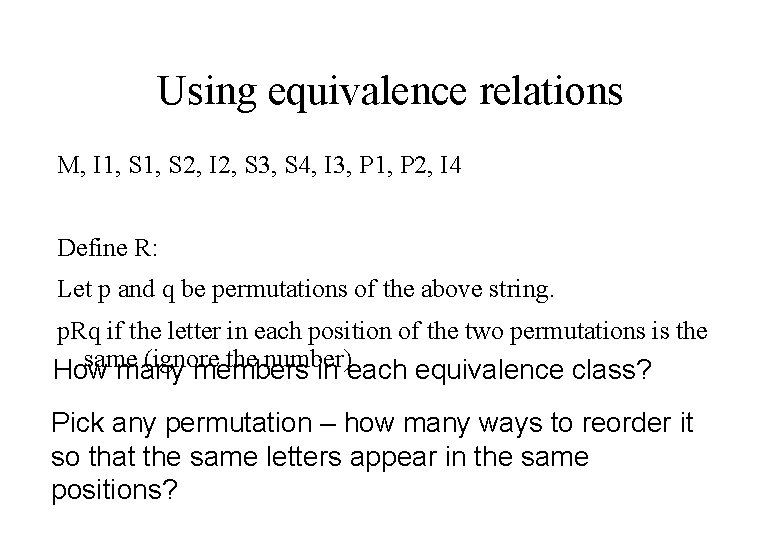 Using equivalence relations M, I 1, S 2, I 2, S 3, S 4,