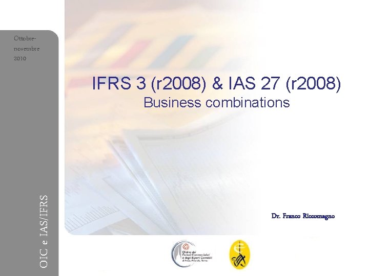 Ottobrenovembre 2010 IFRS 3 (r 2008) & IAS 27 (r 2008) OIC e IAS/IFRS