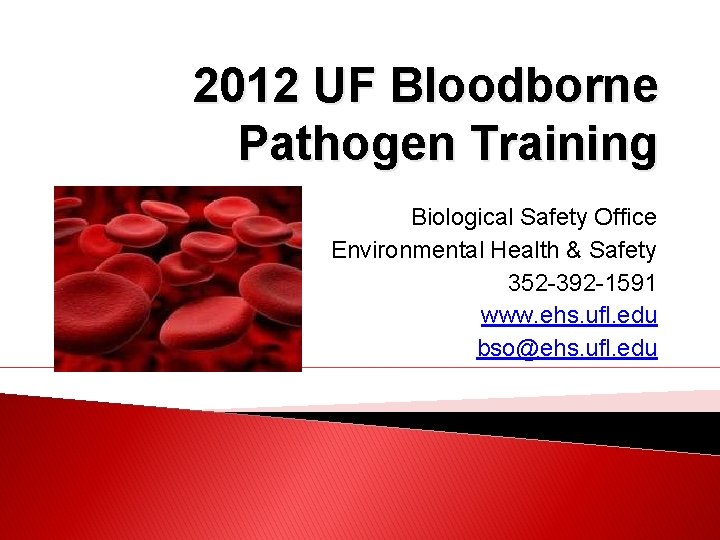 2012 UF Bloodborne Pathogen Training Biological Safety Office Environmental Health & Safety 352 -392