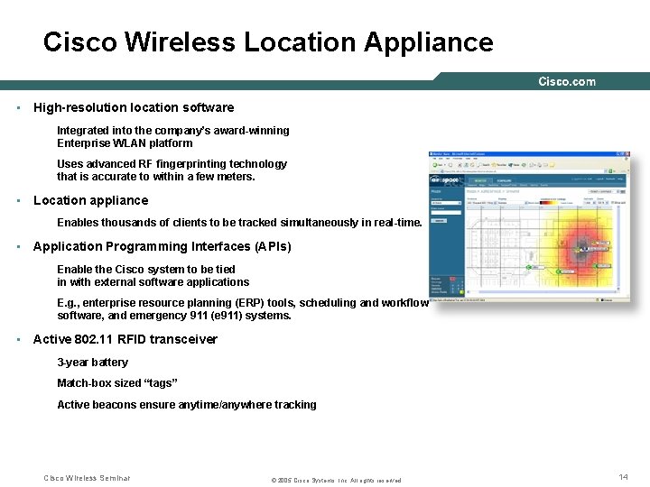 Cisco Wireless Location Appliance • High-resolution location software Integrated into the company’s award-winning Enterprise