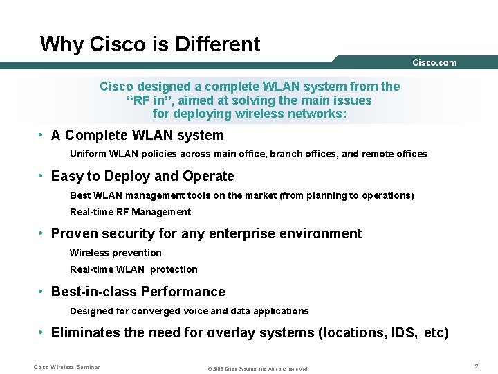 Why Cisco is Different Cisco designed a complete WLAN system from the “RF in”,