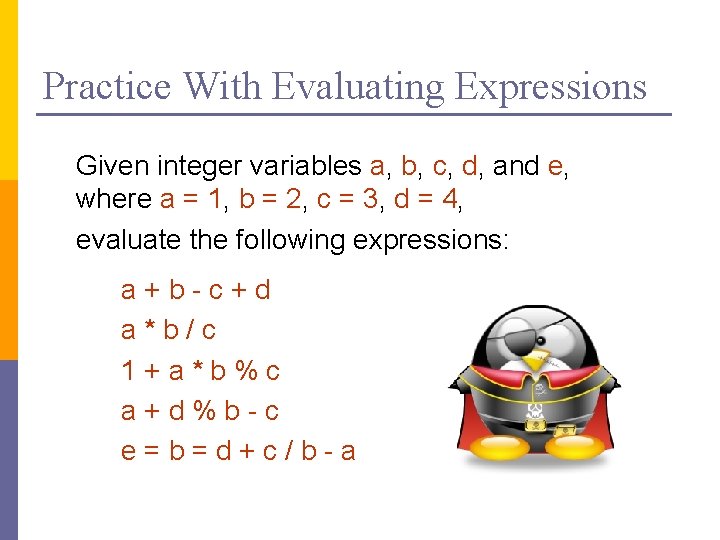 Practice With Evaluating Expressions Given integer variables a, b, c, d, and e, where