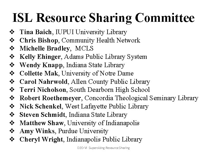 ISL Resource Sharing Committee v v v v Tina Baich, IUPUI University Library Chris