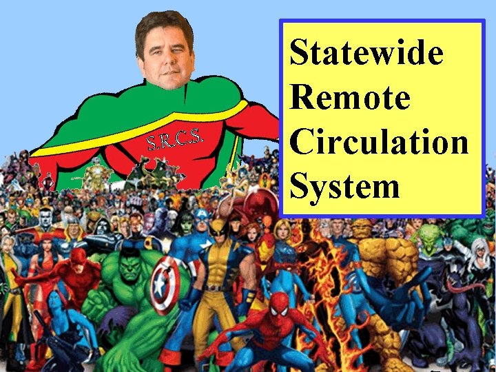 S. R. C. S. Statewide S. R. Remote C. Circulation S. System D 2