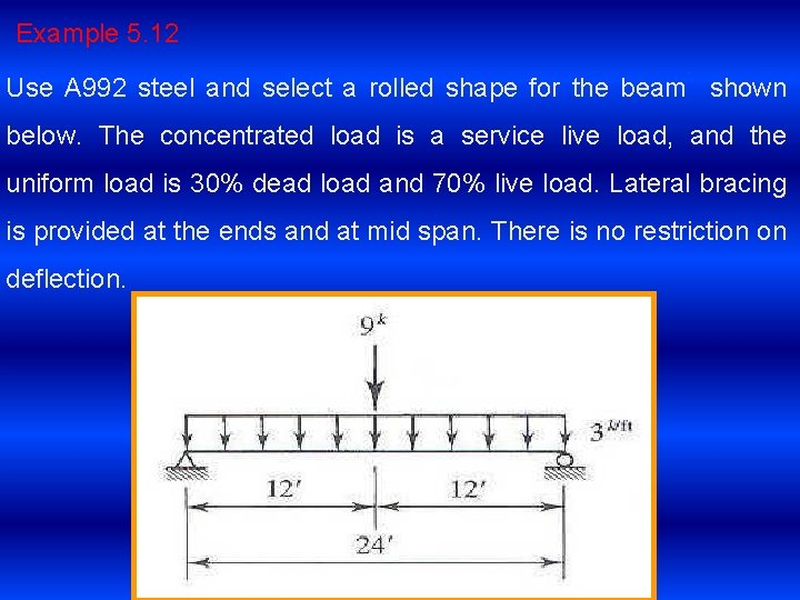 Example 5. 12 Use A 992 steel and select a rolled shape for the