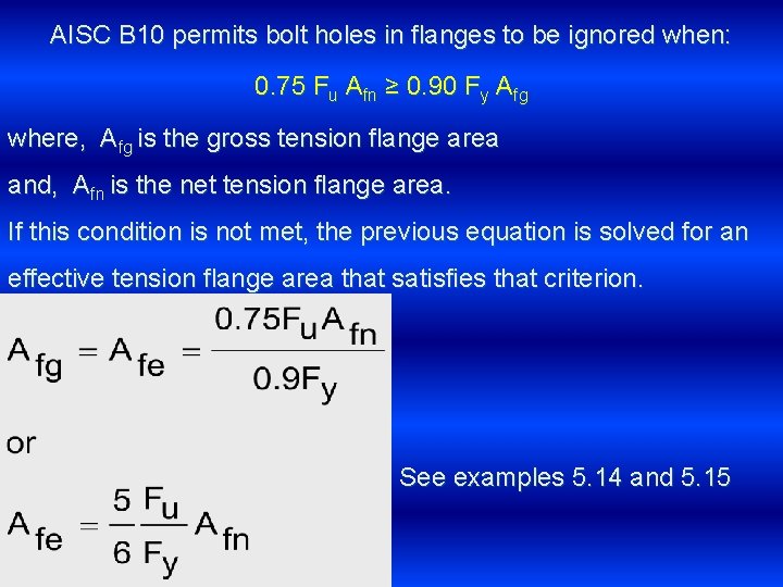 AISC B 10 permits bolt holes in flanges to be ignored when: 0. 75