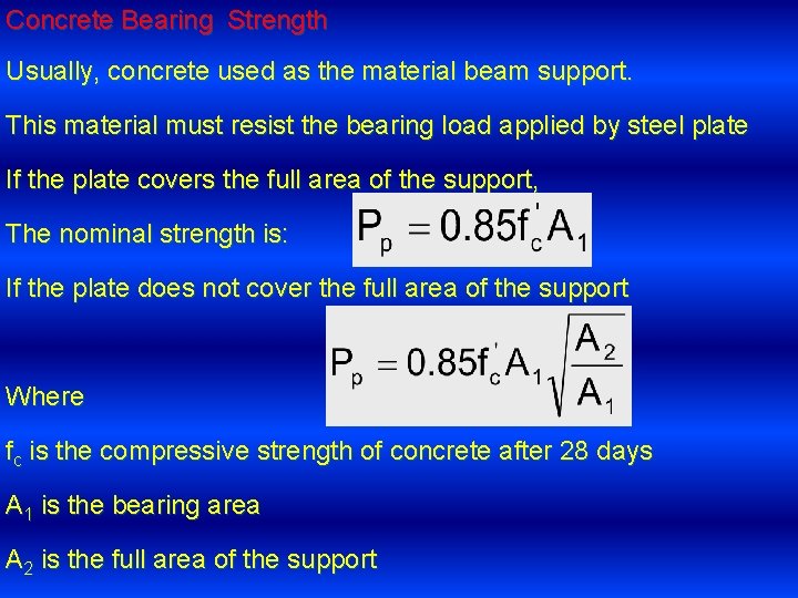 Concrete Bearing Strength Usually, concrete used as the material beam support. This material must