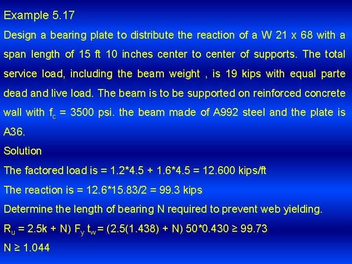 Example 5. 17 Design a bearing plate to distribute the reaction of a W