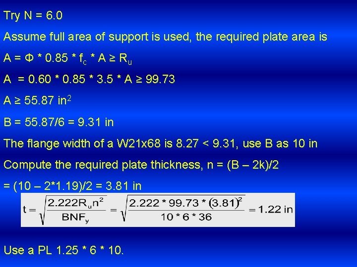 Try N = 6. 0 Assume full area of support is used, the required