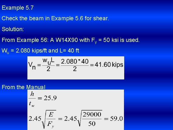 Example 5. 7 Check the beam in Example 5. 6 for shear. Solution: From