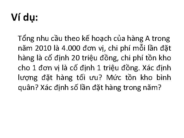 Ví dụ: Tổng nhu cầu theo kế hoạch của hàng A trong năm 2010