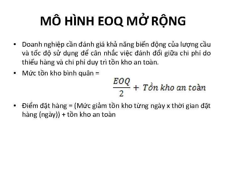 MÔ HÌNH EOQ MỞ RỘNG • Doanh nghiệp cần đánh giá khả năng biến