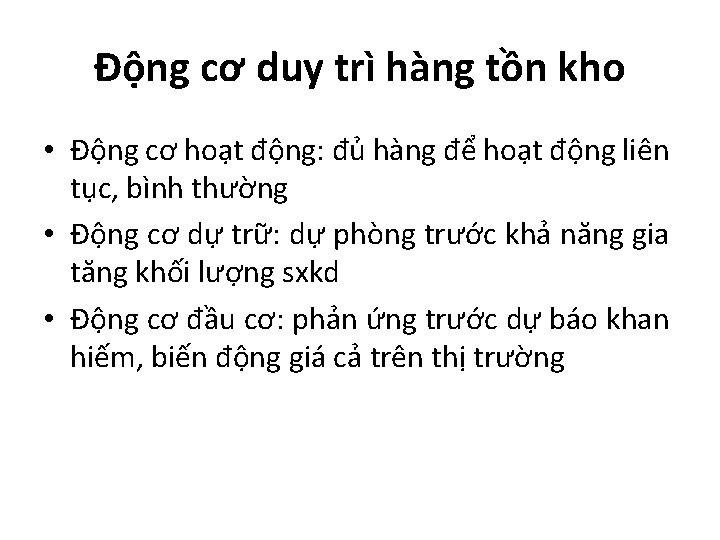 Động cơ duy trì hàng tồn kho • Động cơ hoạt động: đủ hàng