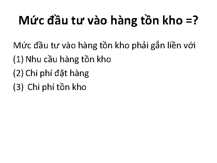 Mức đầu tư vào hàng tồn kho =? Mức đầu tư vào hàng tồn