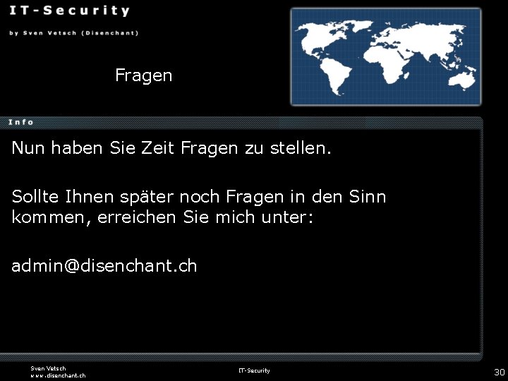 Fragen Nun haben Sie Zeit Fragen zu stellen. Sollte Ihnen später noch Fragen in