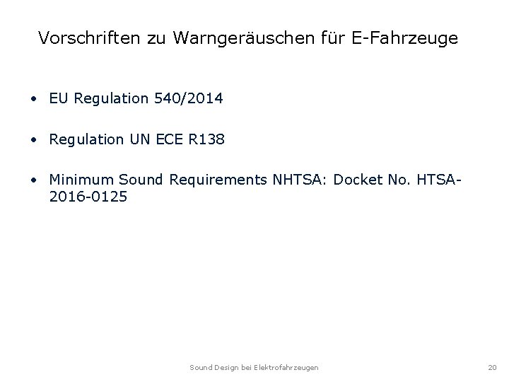 Vorschriften zu Warngeräuschen für E-Fahrzeuge • EU Regulation 540/2014 • Regulation UN ECE R Vorschriften zu Warngeräuschen für E-Fahrzeuge • EU Regulation 540/2014 • Regulation UN ECE R