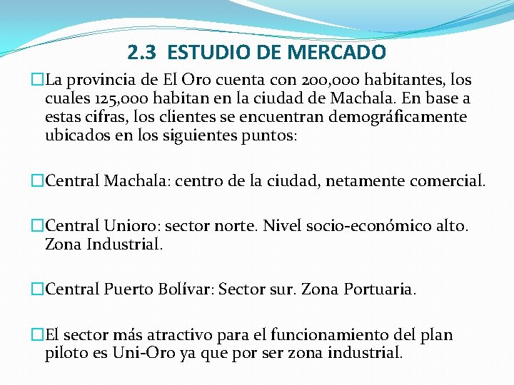 2. 3 ESTUDIO DE MERCADO �La provincia de El Oro cuenta con 200, 000