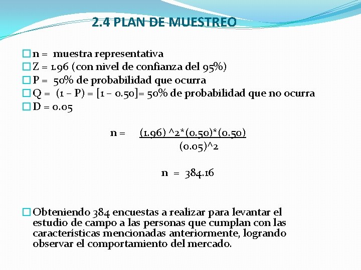 2. 4 PLAN DE MUESTREO �n = muestra representativa �Z = 1. 96 (con