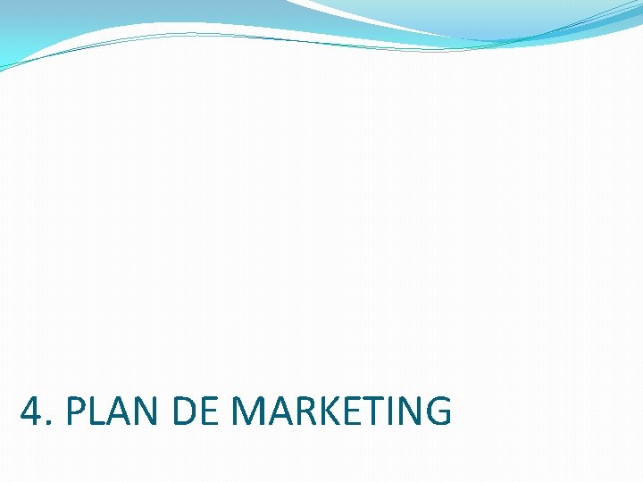 4. PLAN DE MARKETING 