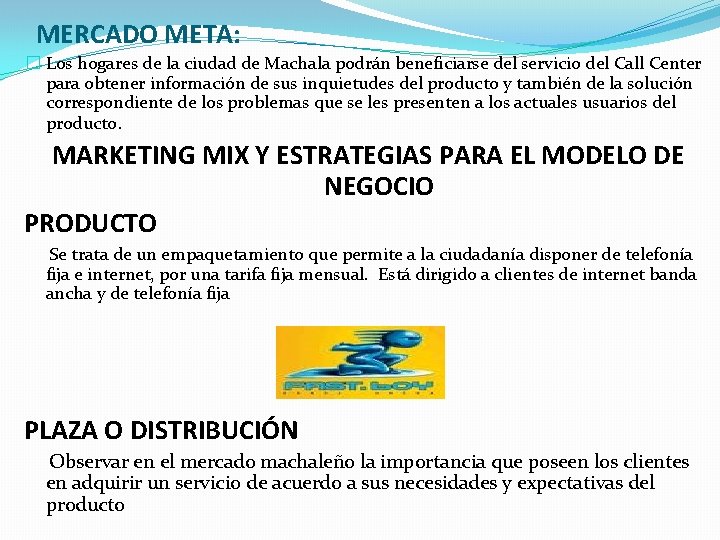 MERCADO META: � Los hogares de la ciudad de Machala podrán beneficiarse del servicio
